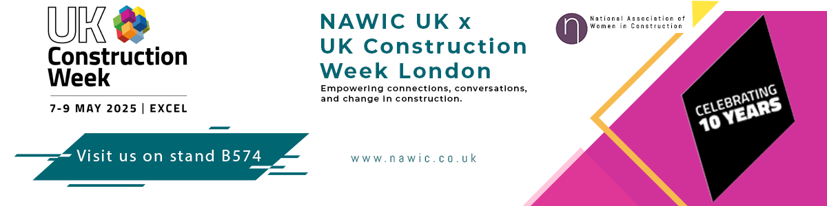 Promotional banner for NAWIC UK x UK Construction Week London, taking place 7–9 May 2025 at ExCeL. The banner features the UKCW and NAWIC logos, booth details, a tagline about empowering women in construction, and a 10-year celebration badge.